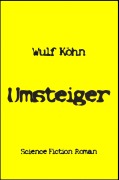 Cover-Bild zum Titel 'Umsteiger' von 'Wulf Köhn'