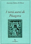 I versi aurei di Pitagora - Antoine Fabre D'Olivet