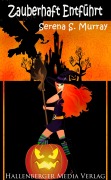 Cover-Bild zum Titel 'Zauberhaft Entführt - BeWitchED Band 9' von 'Serena S. Murray'