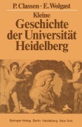 Cover-Bild zum Titel 'Kleine Geschichte der Universität Heidelberg' von 'Eike Wolgast, Peter Classen'