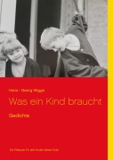 Cover-Bild zum Titel 'Was ein Kind braucht' von 'Hans - Georg Wigge'