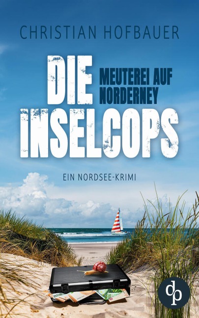 Meuterei auf Norderney | Ein Nordsee Krimi - Christian Hofbauer