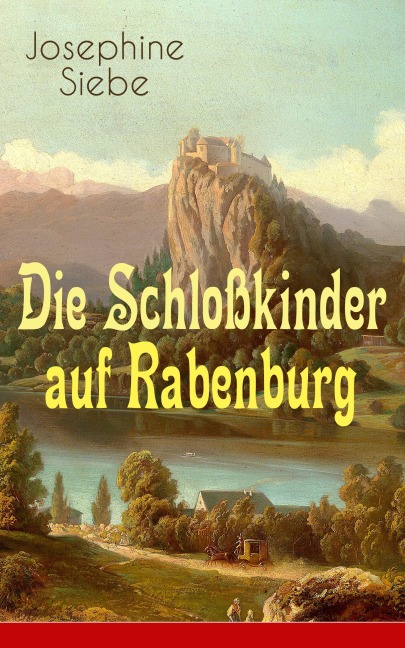 Die Schloßkinder auf Rabenburg - Josephine Siebe