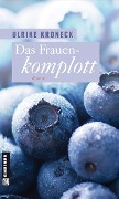 Cover-Bild zum Titel 'Das Frauenkomplott' von 'Ulrike Kroneck'
