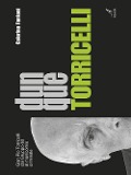 Cover-Bild zum Titel 'Dunque Torricelli. Gian Pio Torricelli dal Gruppo 63 al manicomio criminale' von 'Caterina Fantoni'