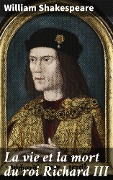 Cover-Bild zum Titel 'La vie et la mort du roi Richard III' von 'William Shakespeare'