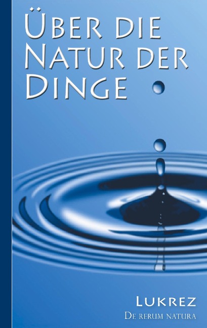 Lukrez: Über die Natur der Dinge - Lukrez Lukrez, Hermann Diels, Titus Lucretius Carus