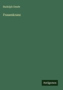 Cover-Bild zum Titel 'Frauenkranz' von 'Rudolph Genée'