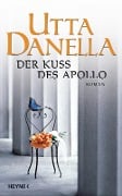 Der Kuss des Apollo - Utta Danella