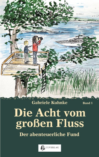 Die Acht vom großen Fluss, Bd. 1 - Gabriele Kuhnke