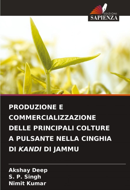 PRODUZIONE E COMMERCIALIZZAZIONE DELLE PRINCIPALI COLTURE A PULSANTE NELLA CINGHIA DI KANDI DI JAMMU - Akshay Deep, S. P. Singh, Nimit Kumar