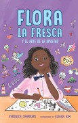Cover-Bild zum Titel 'Flora La Fresca Y El Arte de la Amistad / Flora La Fresca & the Art of Friendship' von 'Veronica Chambers'
