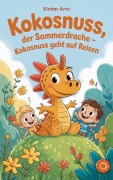 Cover-Bild zum Titel 'Kokosnuss, der Sommerdrache - Kokosnuss geht auf Reisen' von 'Kinder Arts'