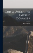 Cover-Bild zum Titel 'China Under the Empress Dowager' von ''