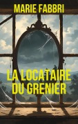 Cover-Bild zum Titel 'LA LOCATAIRE DU GRENIER' von 'Marie Fabbri'