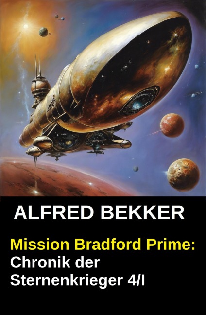 Mission Bradford Prime: Chronik der Sternenkrieger 4/I - Alfred Bekker