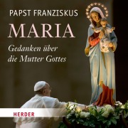 Cover-Bild zum Titel 'Maria' von 'Papst Franziskus'
