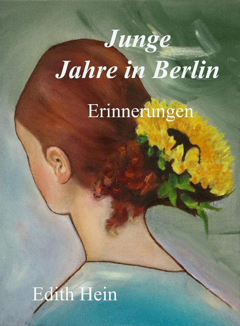 Junge Jahre in Berlin - Edith Hein