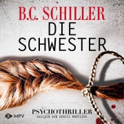 Cover-Bild zum Titel 'Die Schwester' von 'B. C. Schiller'