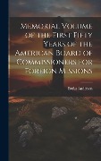 Cover-Bild zum Titel 'Memorial Volume of the First Fifty Years of the American Board of Commissioners for Foreign Missions' von 'Rufus Anderson'
