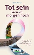 Cover-Bild zum Titel 'Tot sein kann ich morgen noch' von 'Beate Mäusle'