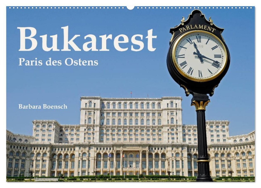 Bukarest - Paris des Ostens (Wandkalender 2026 DIN A2 quer), CALVENDO Monatskalender - Barbara Boensch