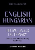 Cover-Bild zum Titel 'Theme-based dictionary British English-Hungarian - 9000 words' von 'Andrey Taranov'