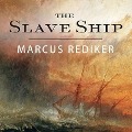 The Slave Ship Lib/E: A Human History - Marcus Rediker