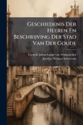 Cover-Bild zum Titel 'Geschiedenis Der Heeren En Beschrijving Der Stad Van Der Goude' von ''