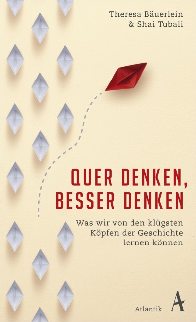 Quer denken, besser denken - Theresa Bäuerlein, Shai Tubali