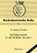 Cover-Bild zum Titel 'Rechtssprache in der Frühen Neuzeit' von 'Andreas Görgen'