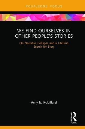 We Find Ourselves in Other People's Stories - Amy E Robillard