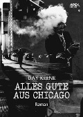 Cover-Bild zum Titel 'ALLES GUTE AUS CHICAGO' von 'Day Keene'