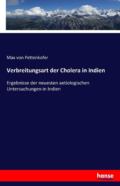 Verbreitungsart der Cholera in Indien - Max Von Pettenkofer
