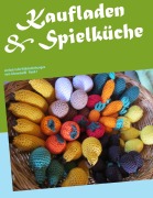 Cover-Bild zum Titel 'Kaufladen & Spielküche' von 'Monika Rosendahl'