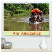 Am Amazonas (hochwertiger Premium Wandkalender 2026 DIN A2 quer), Kunstdruck in Hochglanz - Ulrike Lindner