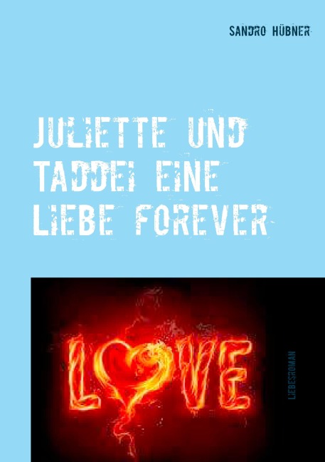 Juliette und Taddei eine Liebe forever - Sandro Hübner