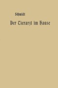 Cover-Bild zum Titel 'Der Tierarzt im Hause' von 'A. Schmidt'