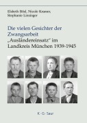 Cover-Bild zum Titel 'Die vielen Gesichter der Zwangsarbeit: "Ausländereinsatz" im Landkreis München 1939-1945' von 'Elsbeth Bösl, Nicole Kramer, Stephanie Linsinger'