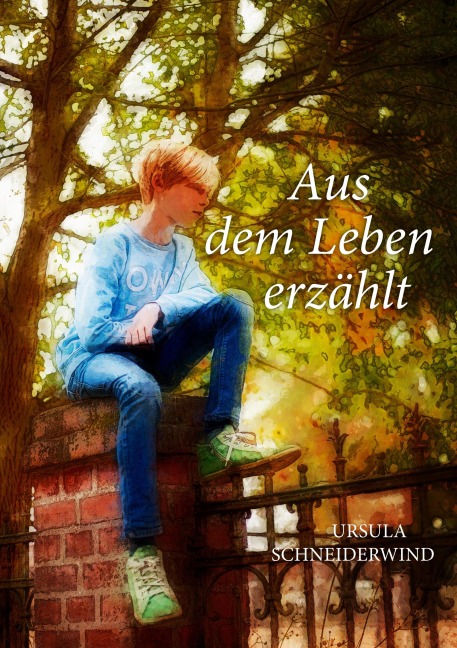 Aus dem Leben erzählt - Ursula Schneiderwind