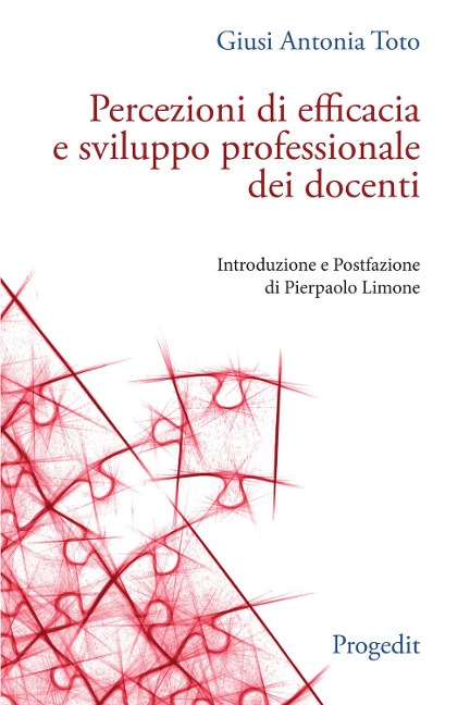 Percezioni di efficacia e sviluppo professionale dei docenti - Giusi Antonia Toto