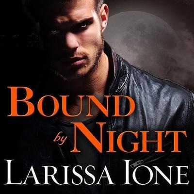 Bound by Night Lib/E - Larissa Ione