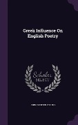 Greek Influence On English Poetry - John Churton Collins
