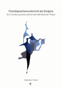 Cover-Bild zum Titel 'Fremdsprachenunterricht als Ereignis' von 'Alexandra Hensel'