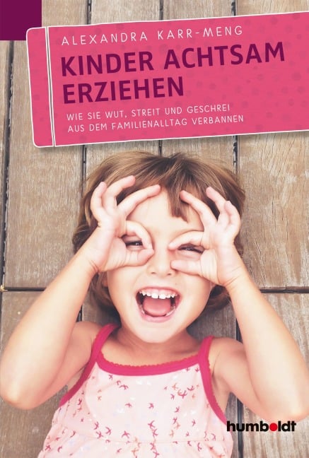 Kinder achtsam erziehen - Alexandra Karr-Meng