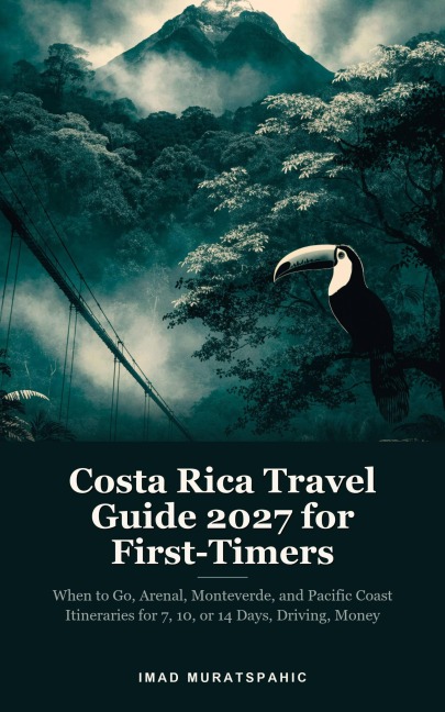 Costa Rica Travel Guide 2027 for First-Timers - Imad Muratspahic