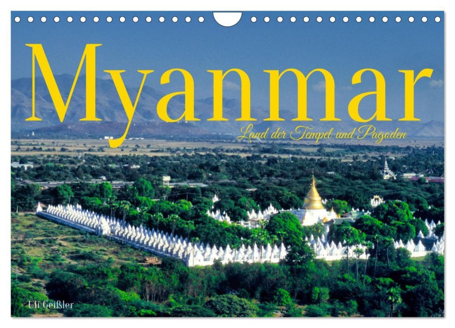 Myanmar Land der Tempel und Pagoden (Wandkalender 2026 DIN A4 quer), CALVENDO Monatskalender - Uli Geißler