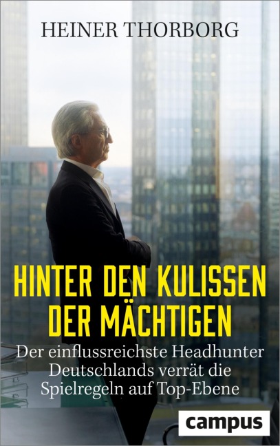 Hinter den Kulissen der Mächtigen - Heiner Thorborg