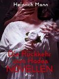 Cover-Bild zum Titel 'Die Rückkehr vom Hades - Novellen' von 'Heinrich Mann'