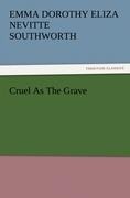 Cruel As The Grave - Emma Dorothy Eliza Nevitte Southworth
